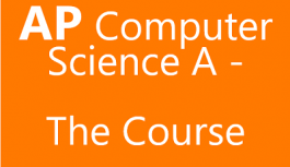 AP Computer Science A-The Course AP Computer Science A-The Course