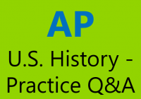 AP U.S. History-Practice Q & A