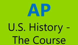 AP U.S. History-The Course AP U.S. History-The Course